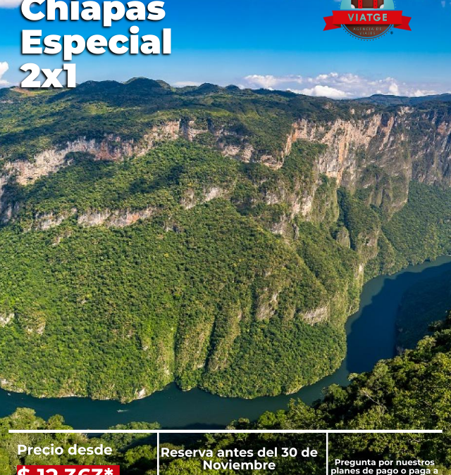 Chiapas Especial 2X1
