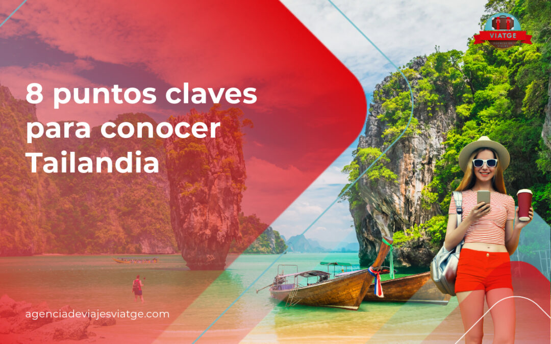 8 puntos claves para conocer Tailandia