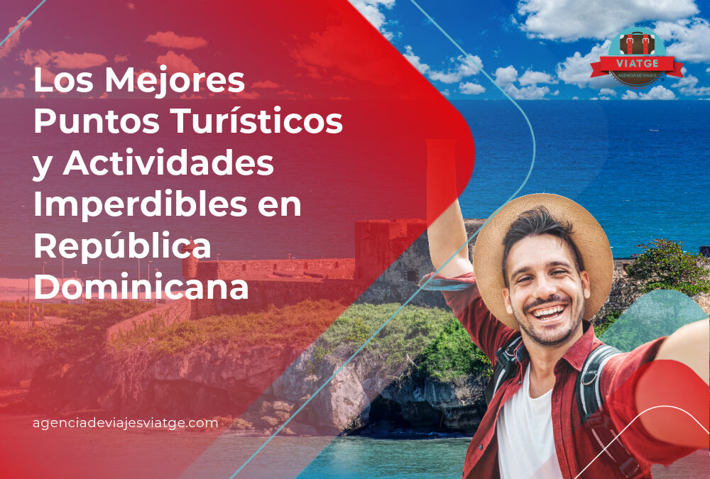 Los Mejores Puntos Turisticos y Actividades Imperdibles en Republica Dominicana